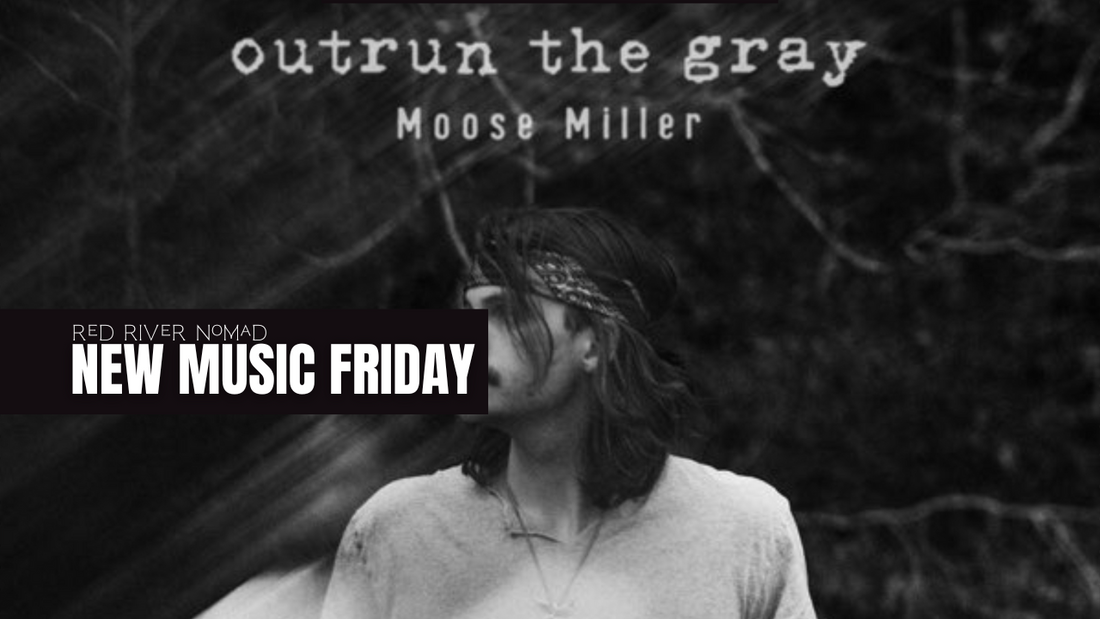 Moose Miller - “Outrun The Gray”