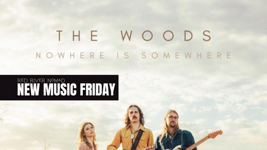 The Woods - “Nowhere Is Somewhere”