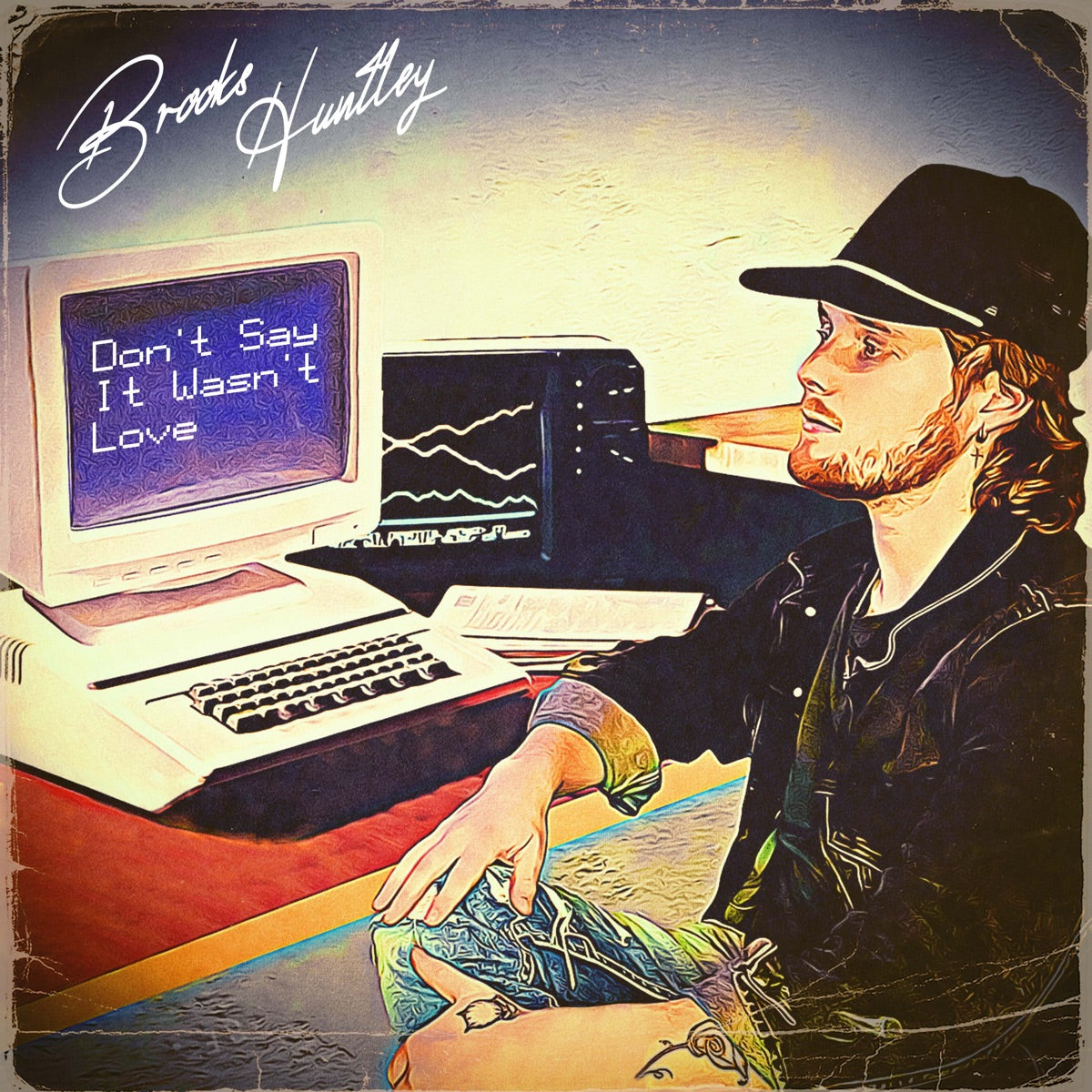 Brooks Huntley - "Don't Say It Wasn't Love"
