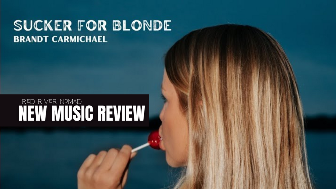 Brandt Carmichael- 'Sucker For Blonde'