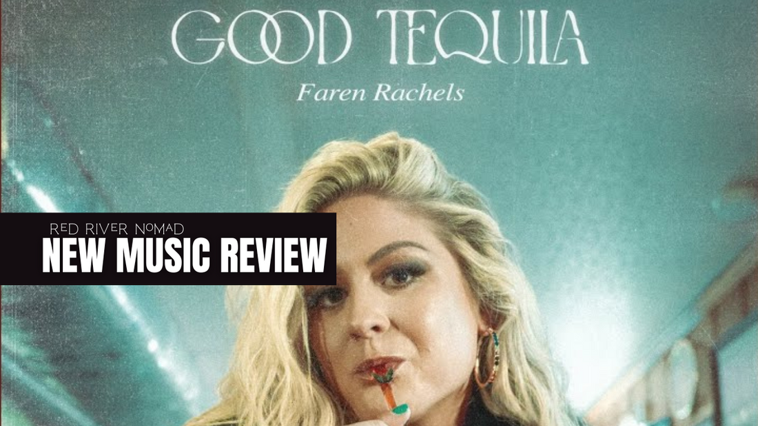 Faren Rachels- 'Good Tequila'