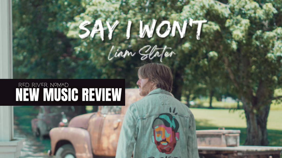 Liam Slater- 'Say I Won't'
