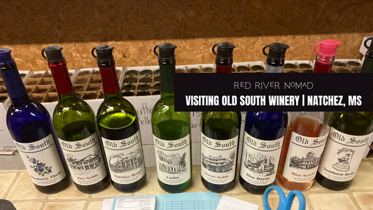 Visiting Old South Winery- Natchez, MS