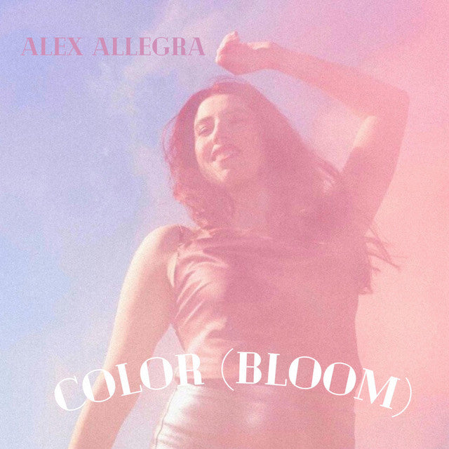 Alex Allegra - "Color (Bloom)"