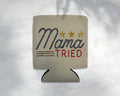 Mama Tried Koozie